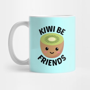 Kiwi Be Friends - Kiwi Pun Mug